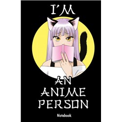 I'm an anime person. Блокнот для истинных анимешников. <не указано>
