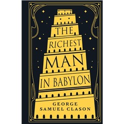 The Richest Man in Babylon. Clason George