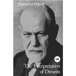 The Interpretation of Dreams. Freud S.